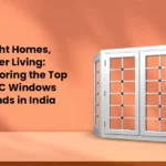 Top uPVC Windows Brands in India